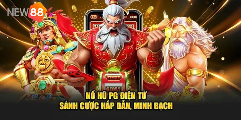 Sảnh Nổ Hũ PG New88 - Thiên Đường Giải Trí Đổi Thưởng 4 Bí Quyết Chơi Nổ Hũ PG Luôn Thắng Từ Chuyên Gia