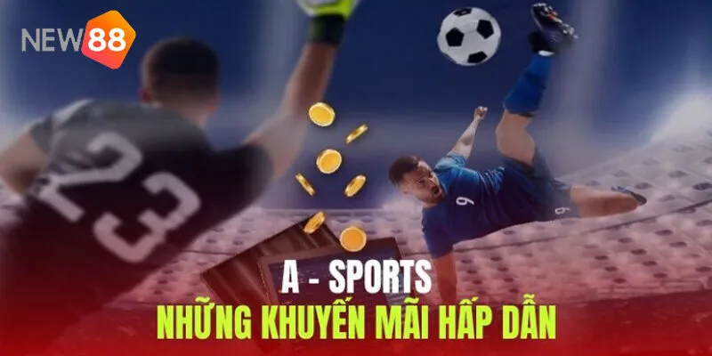 A-Sports New88 - Sảnh Cá Cược Thể Thao Dành Cho Bet Thủ 4 Hướng Dẫn Đăng Ký – Nạp Rút – Đặt Cược Thành Công Trên A-Sports New88