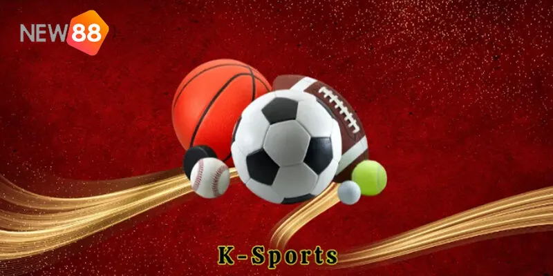 K-Sports - Sảnh Cá Cược Thể Thao Trực Tuyến Số 1 4 Khuyến Mãi – Ưu Đãi Độc Quyền Cho Thành Viên