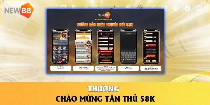 Tổng Hợp Các Khuyến Mãi NEW88 Cực Hot Cho Mọi Cược Thủ 3 Thưởng chào mừng tân thủ 58K