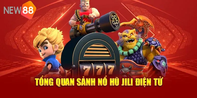 Sảnh Nổ Hũ JILI New88 - Thế Giới Quay Hũ Đỉnh Cao 2025 2 Vì Sao Sảnh Nổ Hũ JILI New88 Lại Thu Hút Triệu Game Thủ?